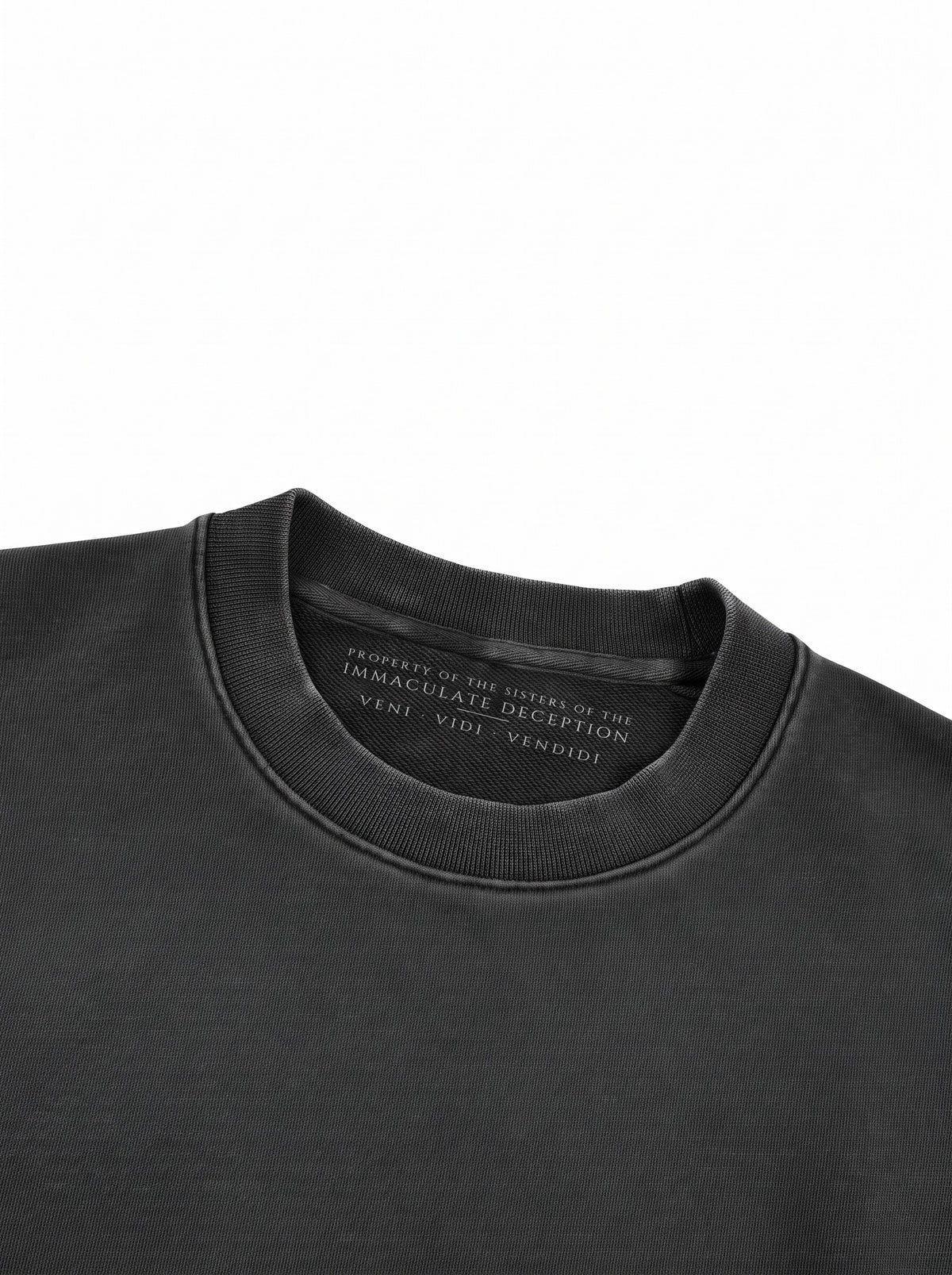 Crewneck Sweater, inside the collar: PROPERTY OF THE SISTERS OF THE IMMACULATE DECEPTION, VENI VIDI VENDIDI